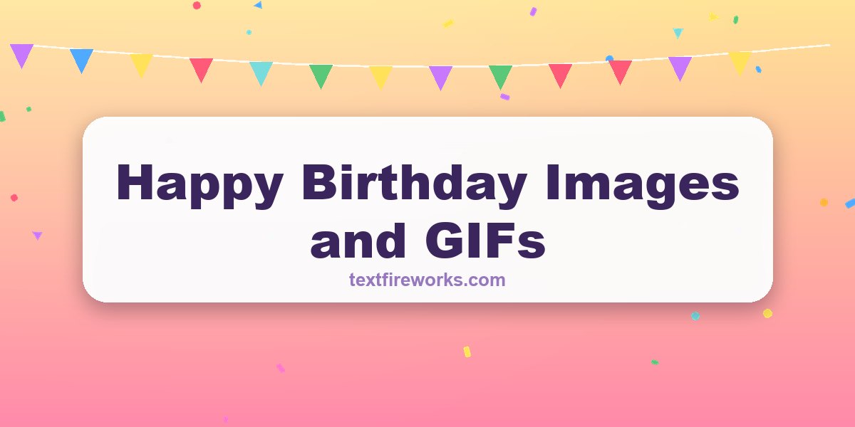 Happy Birthday Images and GIFs
