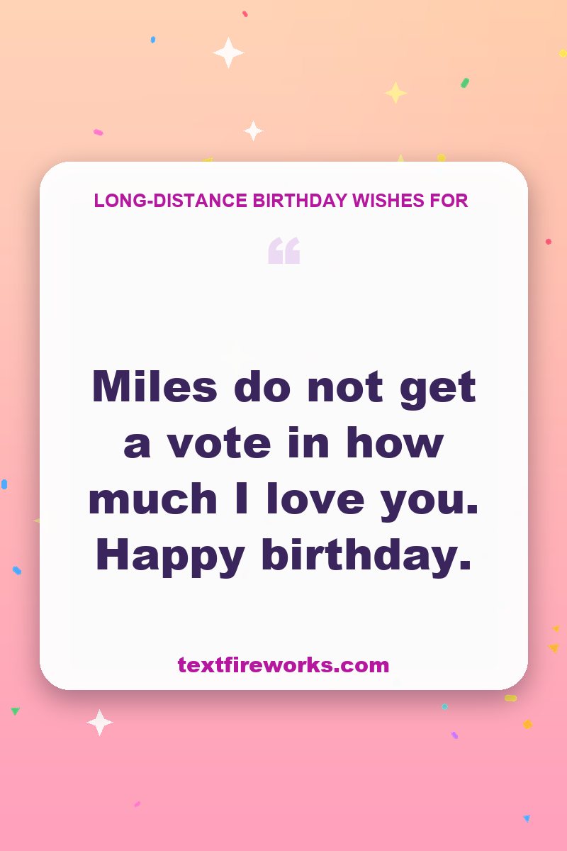 Miles do not get a vote in how much I love you. Happy birthday.