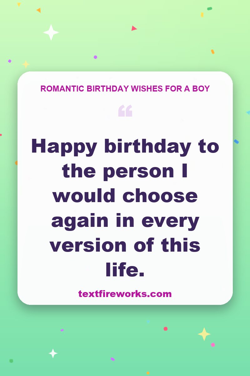 Happy birthday to the person I would choose again in every version of this life.